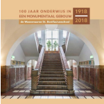 Tast 100 Jaar Onderwijs In Een Monumentaal Gebouw