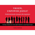 Vrouw, empower jezelf ondernemende vrouwen die inspireren