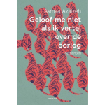 Vrije Uitgevers, De Geloof me niet als ik vertel over de oorlog