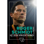 Willems Uitgevers Roger Schmidt, het boek van een trainer