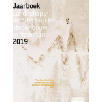 Blauwdruk Jaarboek Landschapsarchitectuur en Stedenbouw in Nederland 2019