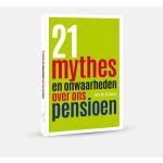 21 Mythes En Onwaarheden Over Ons Pensioen