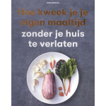 Hoe kweek je je eigen maaltijd