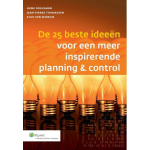 Boom Uitgevers Controlling en auditing in de praktijk De 25 beste ideeën voor een meer inspirerende planning & control