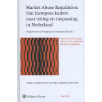 Market Abuse Regulation: Van Europese kaders naar uitleg en toepassing in Ned.