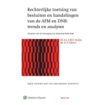Wolters Kluwer Nederland B.V. Rechterlijke toetsing van besluiten en handelingen van de AFM en DNB: trends en analyses