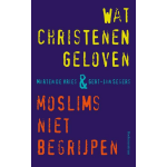 Boekencentrum Wat christenen geloven & moslims niet begrijpen