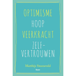 Optimisme - Hoop - Veerkracht - Zelfvertrouwen