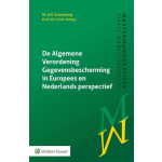 Wolters Kluwer Nederland B.V. De Algemene Verordening Gegevensbescherming in Europees en Nederlands perspectief