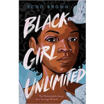 Henry Holt Books for Young Readers Black Girl Unlimited