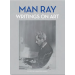 Man Ray: Writings on Art