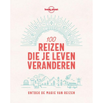 Lonely Planet 100 reizen die je leven veranderen