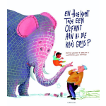 Lemniscaat B.V., Uitgeverij En hoe komt toch een olifant aan al die kilo&apos;s ? - Grijs