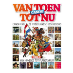 Van Toen tot Nu 1 - Canon van de vaderlandse geschiedenis