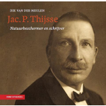 Jac. P. Thijsse - natuurbeschermer en schrijver