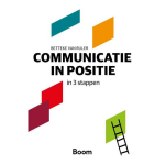 Boom Uitgevers Communicatie in positie in 3 stappen