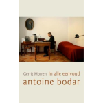 Have, Ten In alle Eenvoud, Antoine Bodar