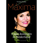 Máxima - 5 jaar koningin van Nederland