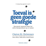 Toeval is geen strategie