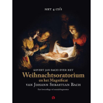 Het Weihnachtsoratorium en het Magnificat van Johan Sebastian Bach - Boek met 4 cd&apos;s