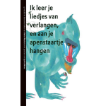 Gottmer Uitgevers Groep Ik leer je liedjes van verlangen, en aan je apenstaartje hangen