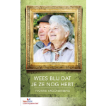 Wees blij dat je ze nog hebt