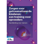 Bohn Stafleu Van Loghum Zorgen voor getraumatiseerde kinderen: een training voor opvoeders