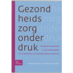 Bohn Stafleu Van Loghum De gezondheidszorg onder druk