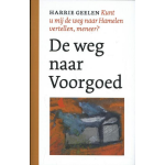 Uitgeverij Van Oorschot De weg naar Voorgoed. Kunt u mij de weg naar Hamelen vertellen, meneer 1