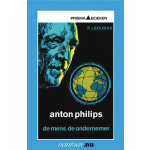 Uitgeverij Unieboek | Het Spectrum Anton Philips - de mens, de ondernemer