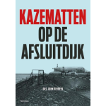 Uitgeverij Noordboek Kazematten op de Afsluitdijk