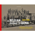 Sterck & De Vreese A Belgian Passage to China (1870-1920)