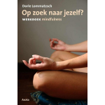 Milinda Uitgevers B.V. Op zoek naar jezelf? Werkboek mindfulness