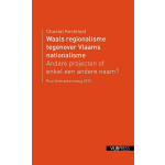 Academic & Scientific Publishers Waals regionalisme tegenover Vlaams nationalisme
