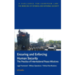 Wolf Legal Publishers Ensuring and Enforcing Human Security: The Practice of International Peace Missions