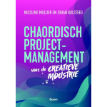 Boom Uitgevers Chaordisch projectmanagement voor de creatieve industrie