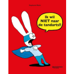 Ik wil niet naar de tandarts!