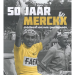 Baeckens Books NV 50 jaar Merckx: Jubileum van een Tourlegende