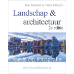 Focus op fotografie: Landschap en architectuur