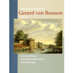 De Rotterdamse landschapstekenaar Gerard van Rossum (1699-1772) en zijn verzameling van voornamelijk zeventiende-eeuwse landschapstekeningen