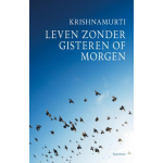 Leven zonder gisteren of morgen