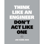 Bis Publishers Think Like an Engineer, Don&apos;t Act Like One