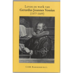 Leven en werk van Gerardus Joannes Vossius (1577-1649)