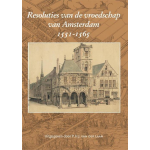 Resoluties van de vroedschap van Amsterdam 1551-1565