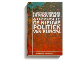 Historische Uitgeverij Groningen Improvisatie & Oppositie. De nieuwe politiek van Europa