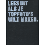 Lees dit als je topfoto&apos;s wilt maken