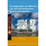 De lotgevallen en dilemma&apos;s van het hof Amsterdam tijdens de bezetting