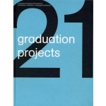 Uitgeverij Architectura & Natura 21 Graduation Projects