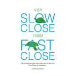Van slow close naar fast close