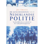 Boom Uitgevers De geschiedenis van de Nederlande politie